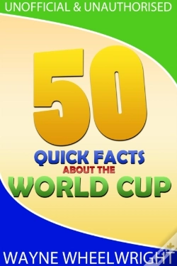 Capa do artigo 50 Quick Facts About The World Cup