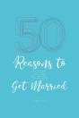 50 Reasons To Get Married - Preview