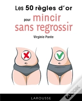 50 Regles D'Or Pour Maigrir Sans Regrossir