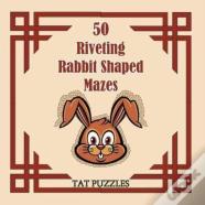 50 Riveting Rabbit Shaped Mazes