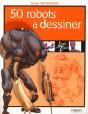 50 Robots À Dessiner - Preview