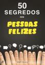 50 Segredos das Pessoas Felizes - Preview