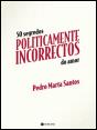 50 Segredos Politicamente Incorrectos do Amor - Preview