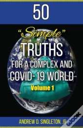 50 Simple Truths For A Complex And Covid
