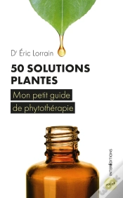 Capa do artigo 50 Solutions Plantes ; Mon Petit Guide De Phytothérapie