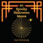 50 Spooky Halloween Mazes - Preview