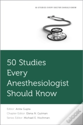 50 Studies Every Anesthesiologist Should Know