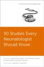 50 Studies Every Neonatologist Should Know - Preview