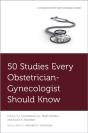 50 Studies Every Obstetrician-Gynecologist Should Know - Preview