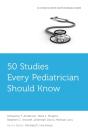 50 Studies Every Pediatrician Should Know - Preview