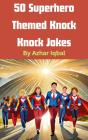 50 Superhero Knock Knock Jokes - Preview