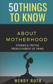 50 Things To Know About Motherhood