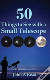 50 Things To See With A Small Telescope