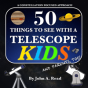 50 Things To See With A Telescope - Kids: A Constellation Focused Approach - Preview