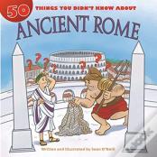 50 Things You Didn'T Know About Ancient Rome