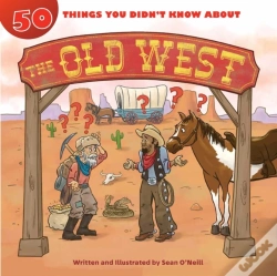 Capa do artigo 50 Things You Didn'T Know About The Old West