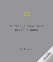 50 Things Your Life Doesn'T Need