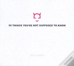 Capa do artigo 50 Things You'Re Not Supposed To Know
