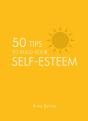 50 Tips To Build Your Self-Esteem - Preview