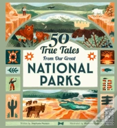 50 True Tales From Our Great National Parks