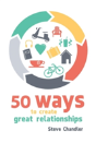 50 Ways To Create Great Relationships - Preview