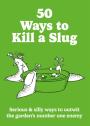 50 Ways To Kill A Slug