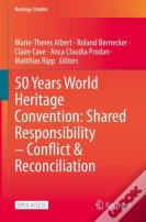 50 Years World Heritage Convention: Shared Responsibility Â€“ Conflict & Reconciliation