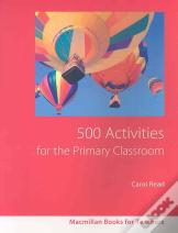 500 Activities For The Primary Classroom