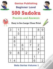 500 Beginner Level Sudoku Puzzles And Answers Beta Series Volume 1