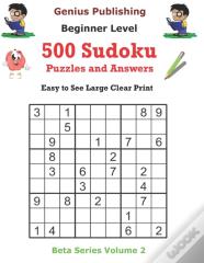 500 Beginner Sudoku Puzzles And Answers Beta Series Volume 2