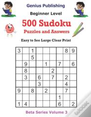 500 Beginner Sudoku Puzzles And Answers Beta Series Volume 3