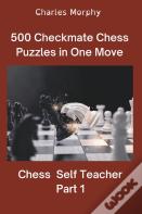 500 Checkmate Chess Puzzles In One Move, Part 1