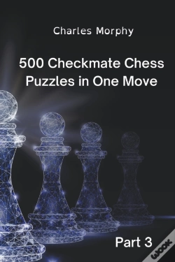 Capa do artigo 500 Checkmate Chess Puzzles In One Move, Part 3