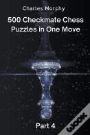 500 Checkmate Chess Puzzles In One Move, Part 4