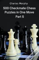 500 Checkmate Chess Puzzles In One Move, Part 5