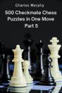 500 Checkmate Chess Puzzles In One Move, Part 5 - Preview