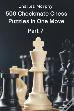 Capa do artigo 500 Checkmate Chess Puzzles In One Move, Part 7