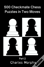 500 Checkmate Chess Puzzles In Two Moves, Part 2