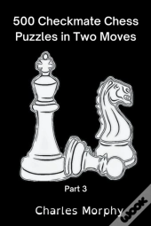 500 Checkmate Chess Puzzles In Two Moves, Part 3