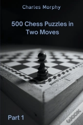 500 Chess Puzzles In Two Moves, Part 1