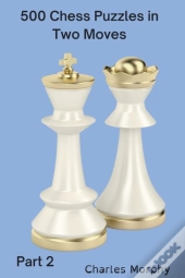 500 Chess Puzzles In Two Moves, Part 2