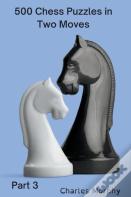 500 Chess Puzzles In Two Moves, Part 3