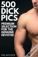 500 Dick Pics Premium Selection For The Genuine Devotee