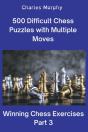 500 Difficult Chess Puzzles With Multiple Moves, Part 3 - Preview