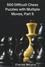 500 Difficult Chess Puzzles With Multiple Moves, Part 5 - Preview