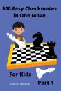 500 Easy Checkmates In One Move For Kids, Part 1 - Preview