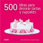 500 Ideas Para Decorar Tartas Y Cupcakes - Preview