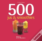 500 Jus Et Smoothies