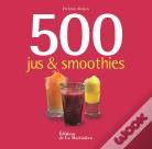 500 Jus Et Smoothies