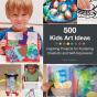 500 Kids Art Ideas - Preview